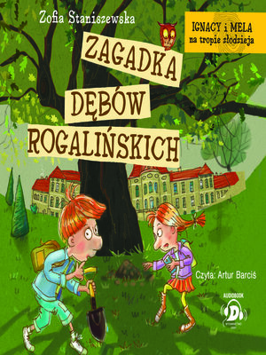 cover image of Ignacy i Mela. Zagadka dębów rogalińskich